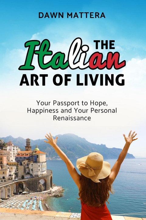 Italian Art of Living -  Dawn Mattera