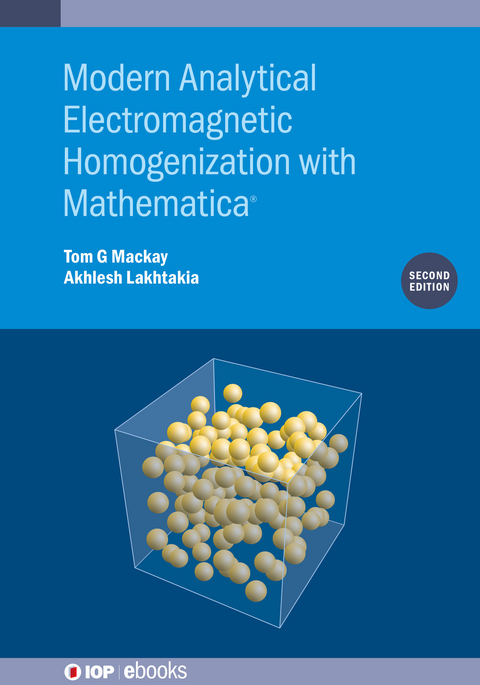 Modern Analytical Electromagnetic Homogenization with Mathematica (Second Edition) - Tom G. Mackay, Akhlesh Lakhtakia