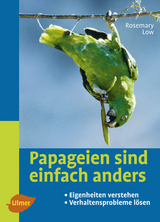 Papageien sind einfach anders - Low, Rosemary