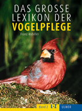 Das große Lexikon der Vogelpflege - Franz Robiller