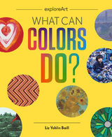 What Can Colors Do? - Liz Yohlin Baill