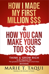 HOW I MADE MY FIRST MILLION DOLLARS $$$ and HOW YOU CAN MAKE YOURS TOO $$$ -  MARIE T. TAQUI