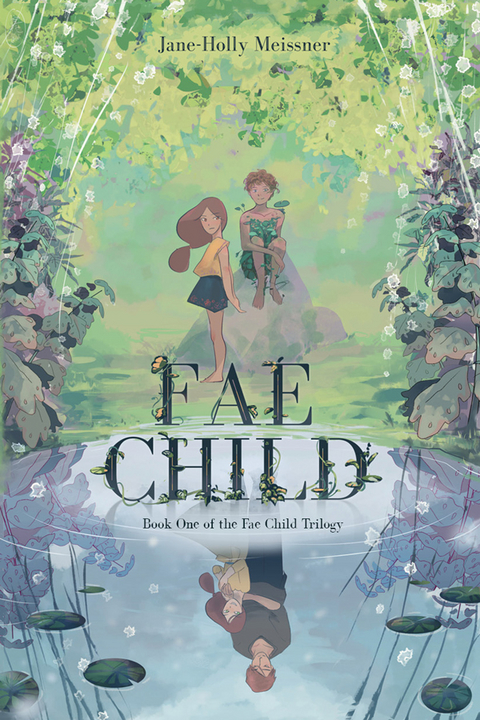 Fae Child - Jane-Holly Meissner