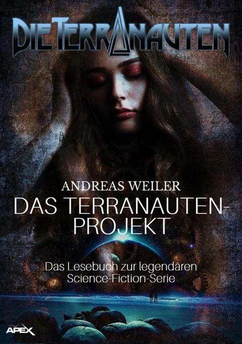 DIE TERRANAUTEN: DAS TERRANAUTEN-PROJEKT - Andreas Weiler