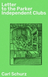Letter to the Parker Independent Clubs - Carl Schurz