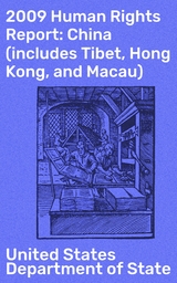 2009 Human Rights Report: China (includes Tibet, Hong Kong, and Macau) - United States Department of State