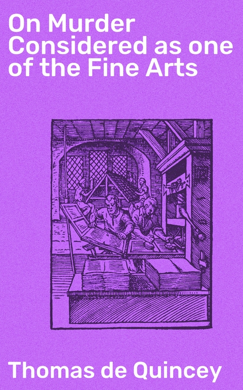 On Murder Considered as one of the Fine Arts - Thomas de Quincey