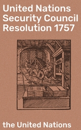 United Nations Security Council Resolution 1757 -  The United Nations