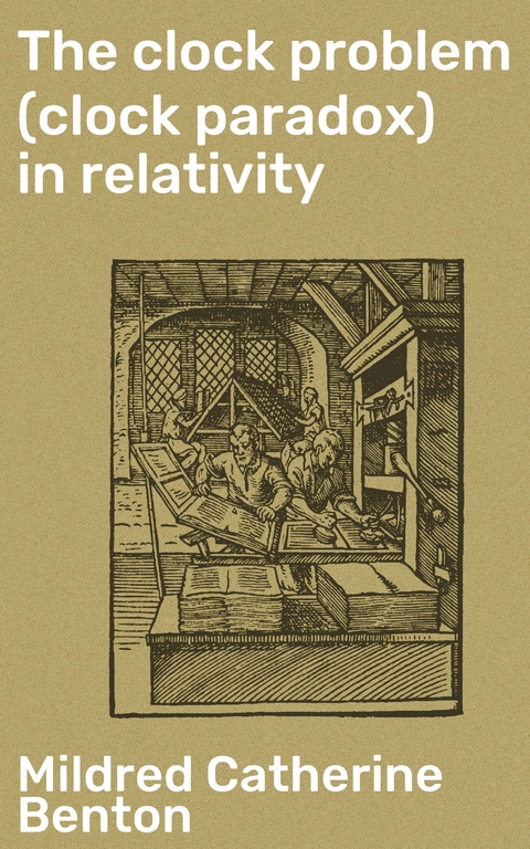 The clock problem (clock paradox) in relativity - Mildred Catherine Benton