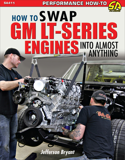 How to Swap GM LT-Series Engines into Almost Anything - Jefferson Bryant