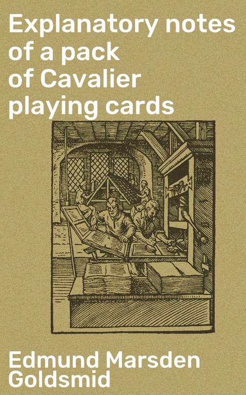 Explanatory notes of a pack of Cavalier playing cards - Edmund Marsden Goldsmid