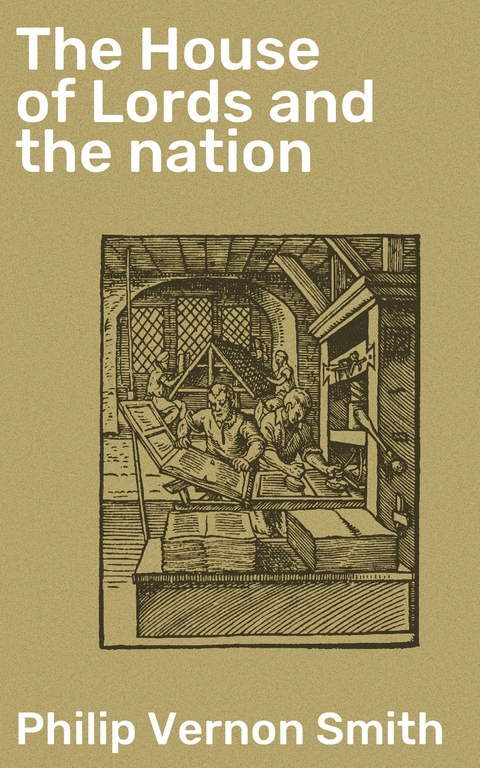 The House of Lords and the nation - Philip Vernon Smith