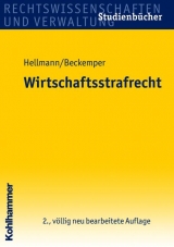 Wirtschaftsstrafrecht - Uwe Hellmann, Katharina Beckemper