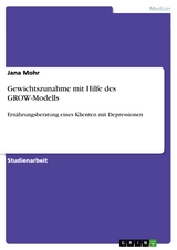 Gewichtszunahme mit Hilfe des GROW-Modells - Jana Mohr