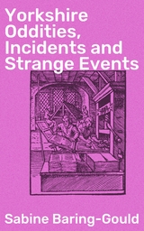 Yorkshire Oddities, Incidents and Strange Events - Sabine Baring-Gould