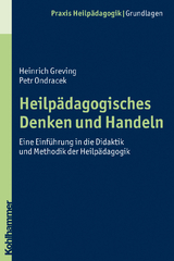 Heilpädagogisches Denken und Handeln - Heinrich Greving, Petr Ondracek