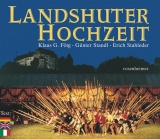 Landshuter Hochzeit - Förg, Klaus G.; Standl, Günter; Stahleder, Erich