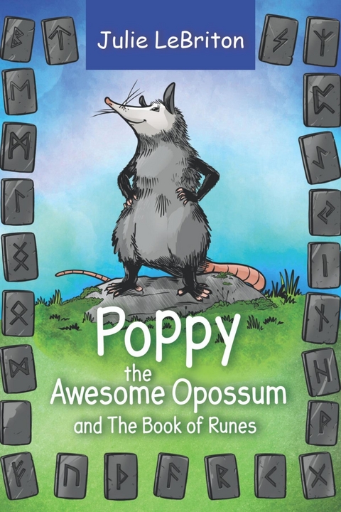 Poppy the Awesome Opossum and The Book of Runes -  Julie LeBriton