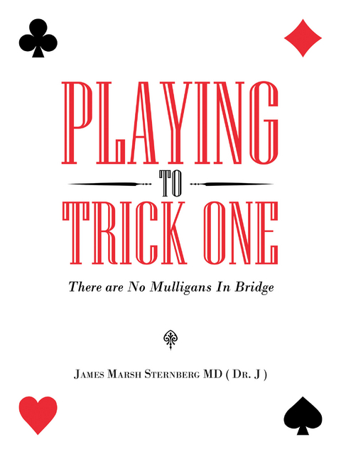 Playing to Trick One - James Marsh Sternberg MD