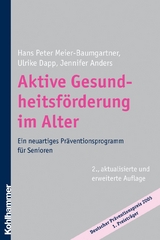 Aktive Gesundheitsförderung im Alter - Meier-Baumgartner, Hans Peter; Dapp, Ulrike; Anders, Jennifer