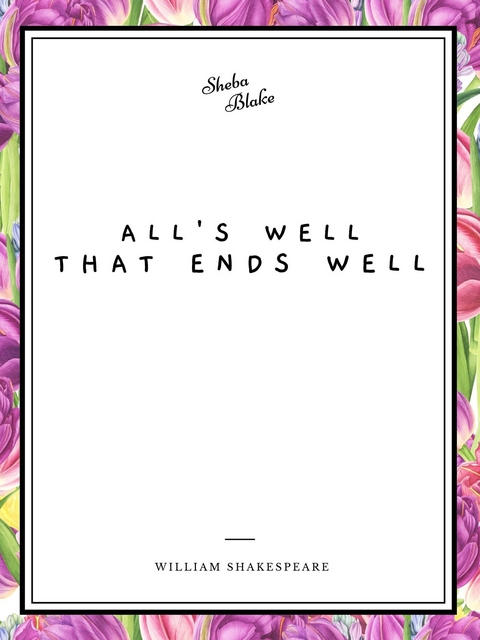 All's Well That Ends Well -  William Shakespeare