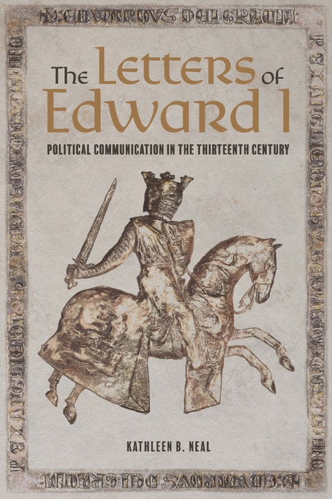 Letters of Edward I -  Kathleen Neal