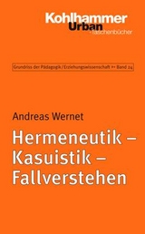 Grundriss der Pädagogik /Erziehungswissenschaft / Hermeneutik - Kasuistik - Fallverstehen - Andreas Wernet