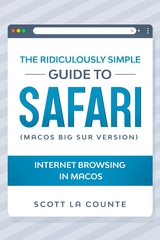 The Ridiculously Simple Guide To Safari : Internet Browsing In MacOS (MacOS Big Sur Version) -  Scott La Counte