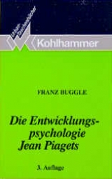 Die Entwicklungspsychologie Jean Piagets - Franz Buggle