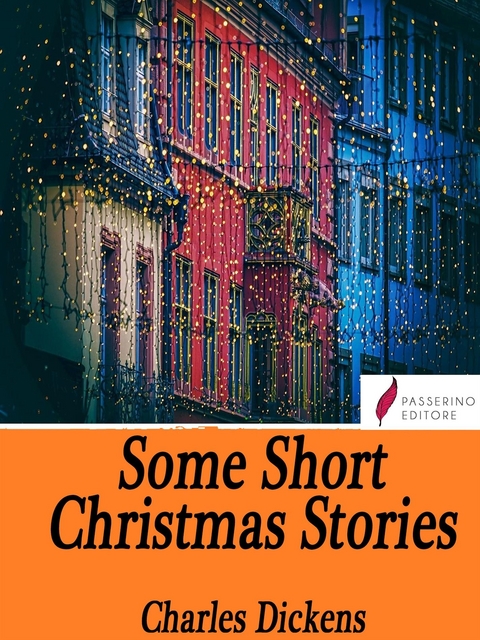 Some Short Christmas Stories - Charles Dickens