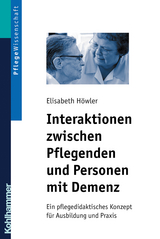 Interaktionen zwischen Pflegenden und Personen mit Demenz - Elisabeth Höwler