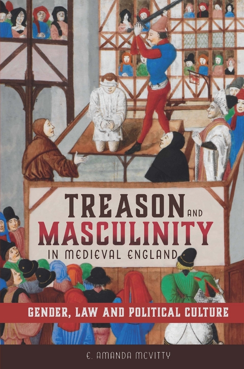 Treason and Masculinity in Medieval England - E. Amanda McVitty