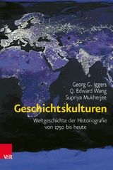 Geschichtskulturen -  Georg G. Iggers,  Supriya Mukherjee,  Q. Edward Wang