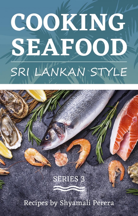 Cooking Seafood - Shyamali Perera