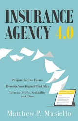 Insurance Agency 4.0 - Matthew P Masiello