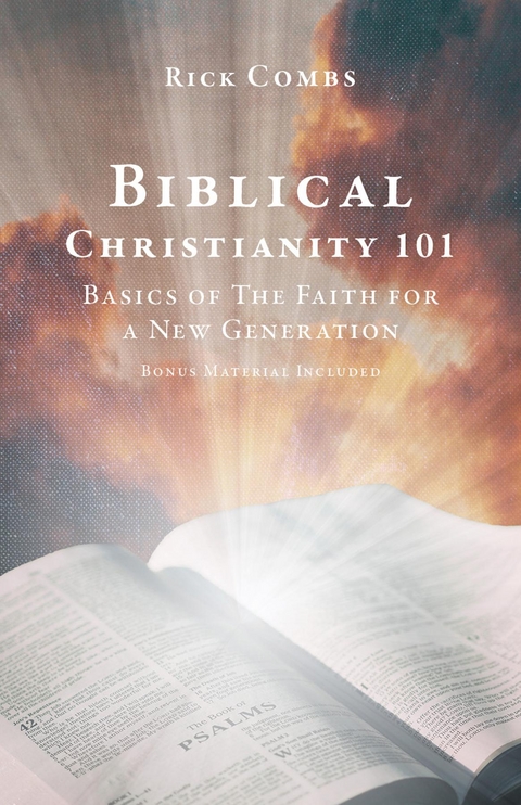 Biblical Christianity 101 -  Rick Combs