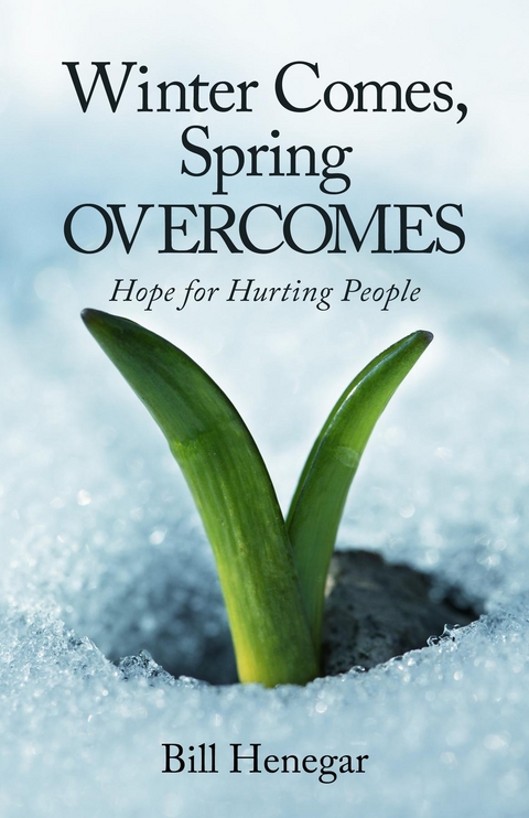 Winter Comes, Spring OVERCOMES -  Bill Henegar