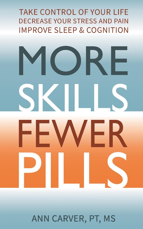 More Skills, Fewer Pills - Ann Carver