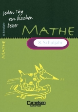 Jeden Tag ein bisschen besser. Mathematik / 8. Schuljahr - Übungsheft mit eingeheftetem Lösungsteil (16 S.) - Reiner Böttcher, Edmund Wallis