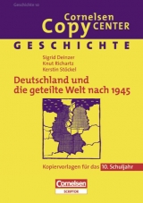 Cornelsen Copy Center / Deutschland und die geteilte Welt nach 1945 - Sigrid Deinzer, Knut Richartz, Kerstin Stöckel