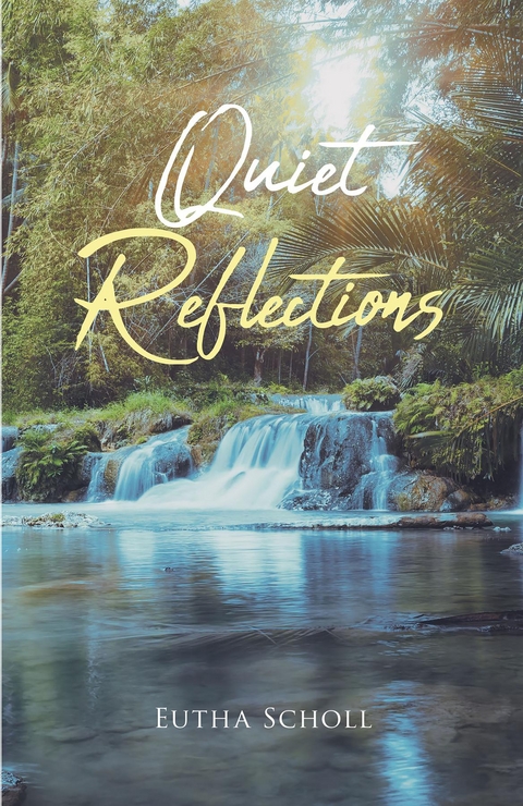 Quiet Reflections - Eutha Scholl