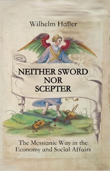 NEITHER SWORD NOR SCEPTER - Wilhelm Haller