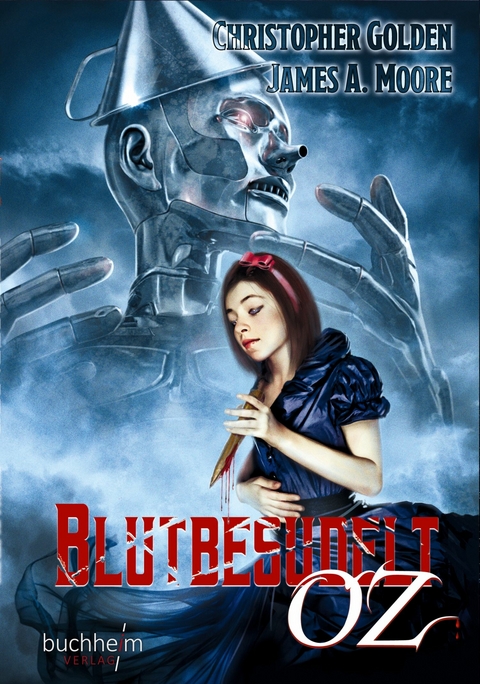 BLUTBESUDELT OZ - Christopher Golden, James A. Moore