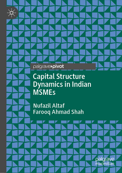 Capital Structure Dynamics in Indian MSMEs - Nufazil Altaf, Farooq Ahmad Shah