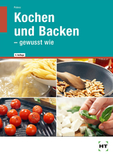 Kochen und Backen - gewusst wie - Anke Polenz