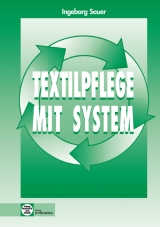 Textilpflege mit System - Ingeborg Sauer, Magdalena Stäblein