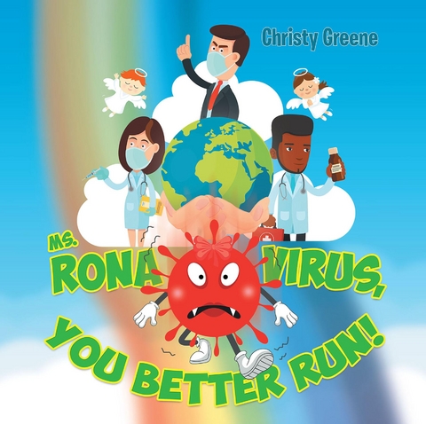 Ms. Rona Virus, You Better Run! - Christy Greene