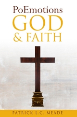 PoEmotions God and Faith -  Patrick L.C. Meade