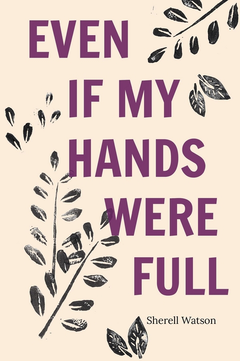 Even If My Hands Were Full - Sherell Watson