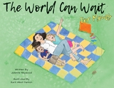 The World Can Wait - for Moms - Julianne Heywood